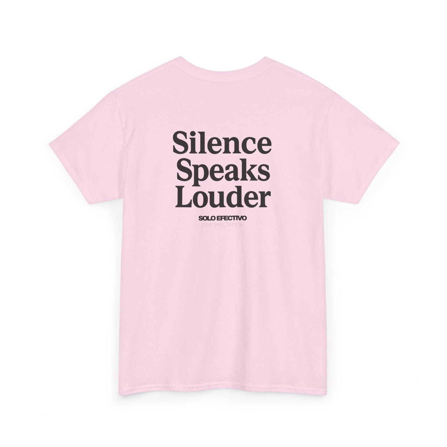 Solo Efectivo Silence Speaks Louder Tee – Los Angeles Edition