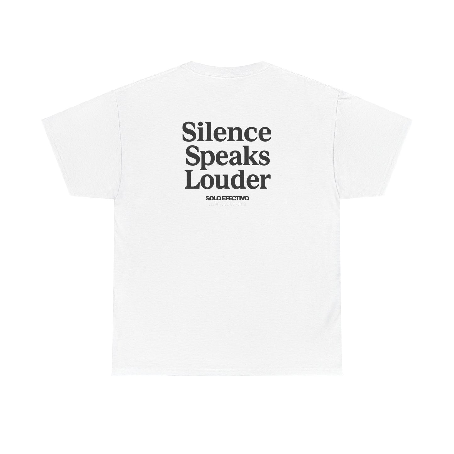 Solo Efectivo Silence Speaks Louder Tee – Los Angeles Edition