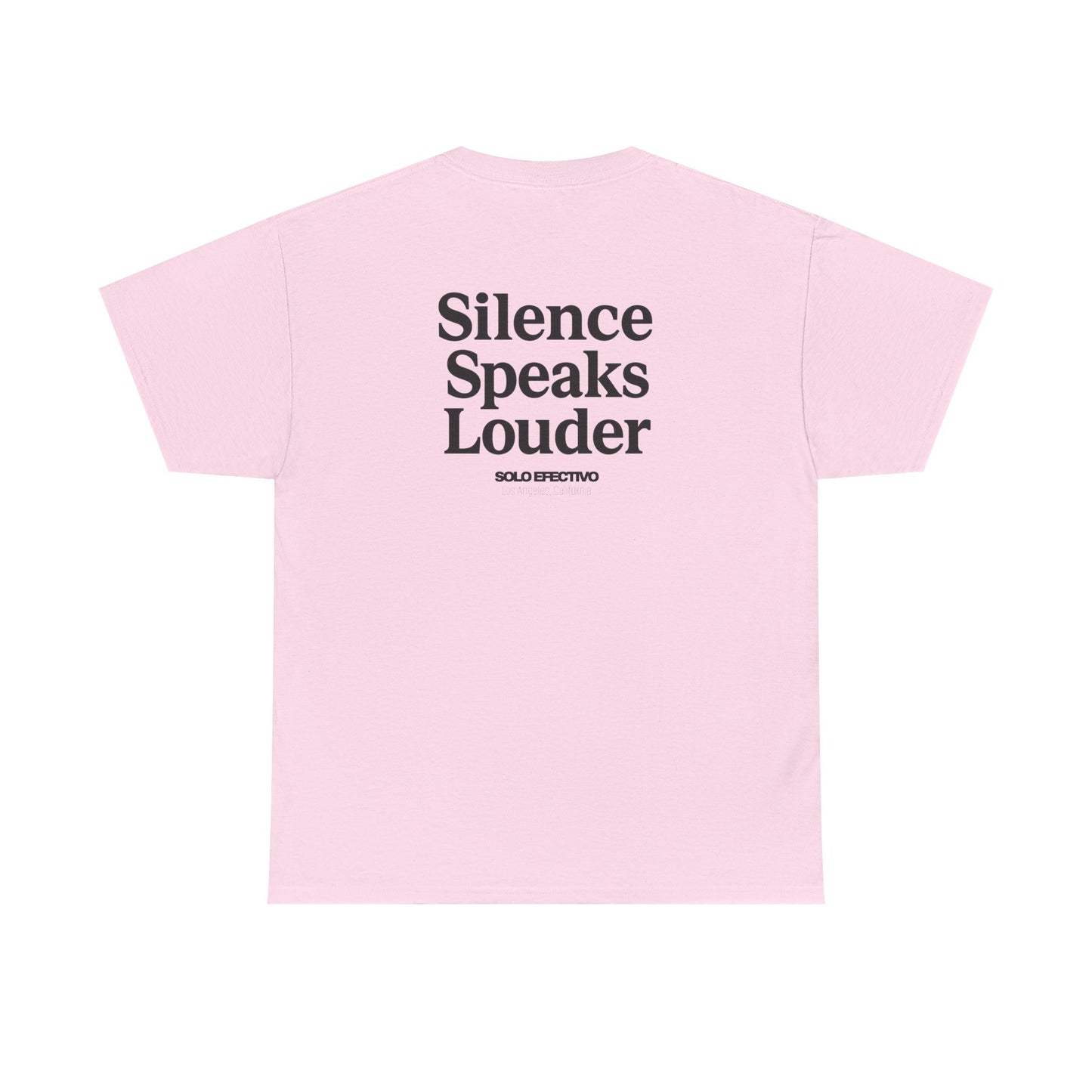 Solo Efectivo Silence Speaks Louder Tee – Los Angeles Edition