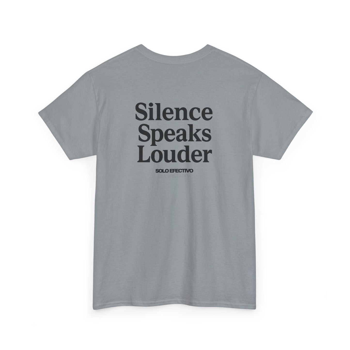 Solo Efectivo Silence Speaks Louder Tee – Los Angeles Edition